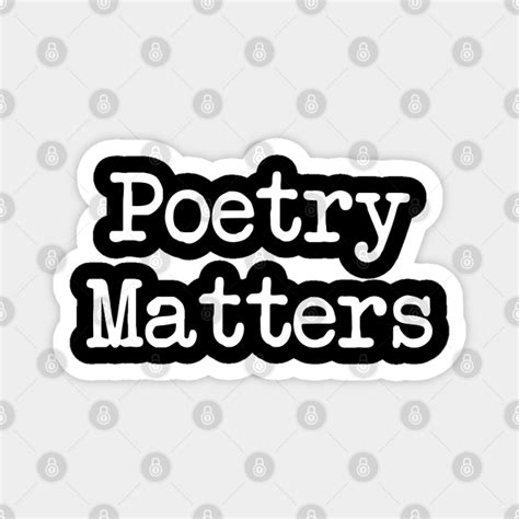 Poetry Matters Poem Writers English Teacher T Cute Poetry T