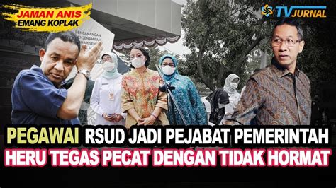 Jurus Maut Heru Budirombak Total Antek Antek Anies Petinggi Rumah