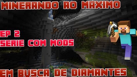 Minecraft Ep Minerando Ao M Ximo Youtube