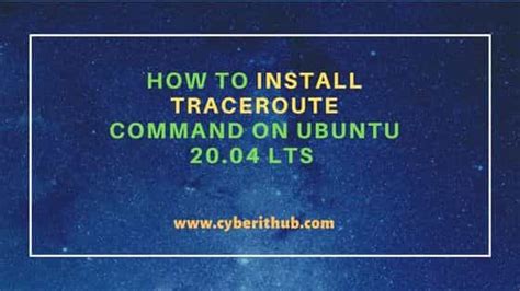 How To Install Traceroute Command On Ubuntu 20 04 LTS CyberITHub