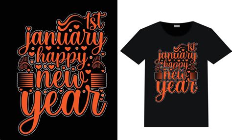 Happy New Year T Shirt Design Vector Art At Vecteezy