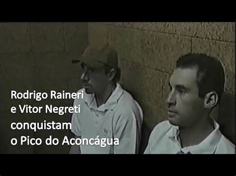 Rodrigo Raineri E Vitor Negreti Conquistam O Pico Do Aconc Gua Duilio