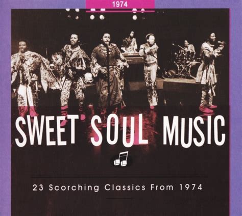 Sweet Soul Music 23 Scorching Classics From 1974 Cd Compilation Remastered 2014