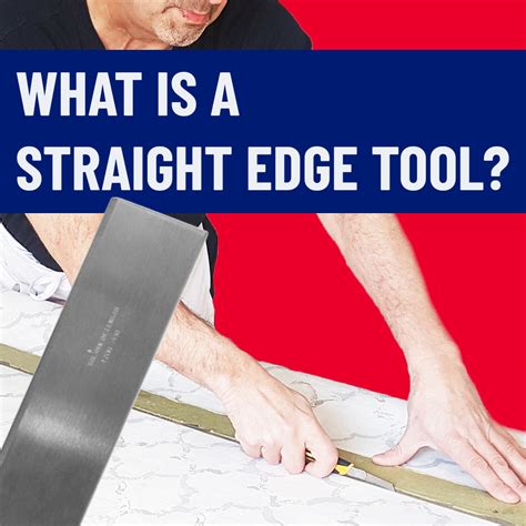 What Is A Straight Edge Tool And How Are They Used Maun