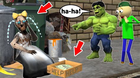 Granny Begs For Money Hulk Vs Baldi Vs Granny Vs New Phone Sad