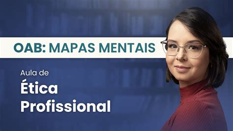 Oab Mapa Mental De Tica Profissional Youtube