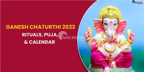 Ganesh Chaturthi 2023 Rituals Puja And Calendar