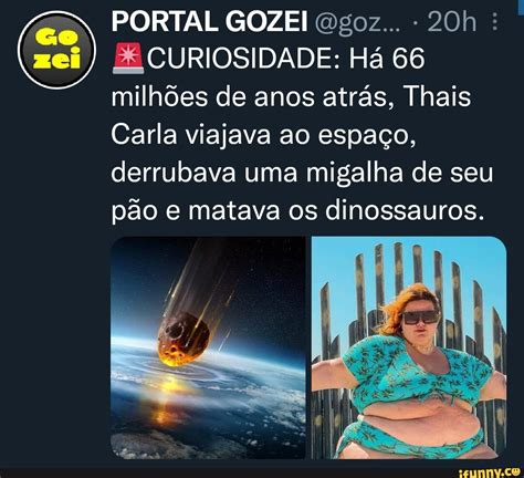 PORTAL GOZEI Ogoz CURIOSIDADE Há 66 milhões de anos atrás Thais