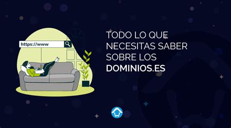 Todo Lo Que Necesitas Saber Sobre Los Dominios Es Hosting WEB