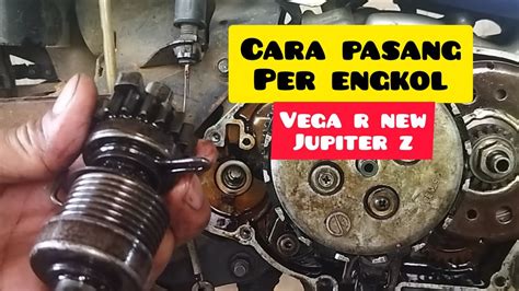 Cara Pasang Per Engkol Vega R New Jupiter Z Youtube