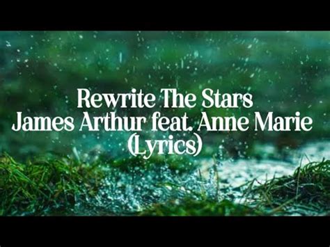 Rewrite The Stars James Arthur Feat Anne Marie Lyrics YouTube