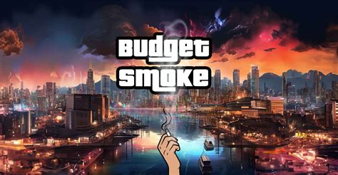 Budget Smoke