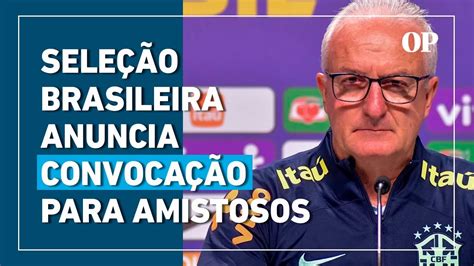 AO VIVO SELEÇÃO BRASILEIRA ANUNCIA CONVOCAÇÃO PARA AMISTOSOS YouTube