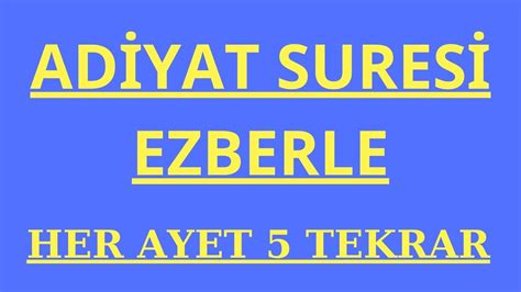 ADİYAT SURESİ EZBERLE HER AYET 5 TEKRAR