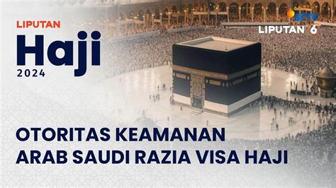 Otoritas Keamanan Arab Saudi Razia Visa Haji Liputan Haji Youtube