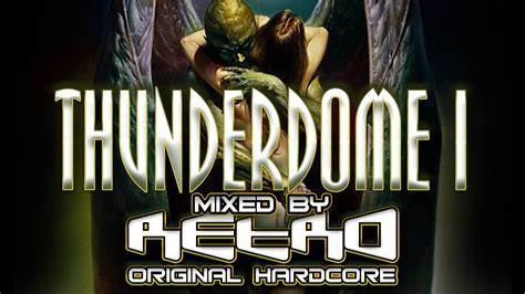 Thunderdome Mixed By Retro Original Hardcore Youtube