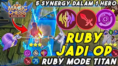 RUBY Titan Paling Rakus 5 Synergy Dalam 1 Hero Combo Terkuat Magic