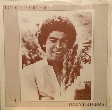 Danny Rivera Lo Que Yo Quiero Releases Discogs