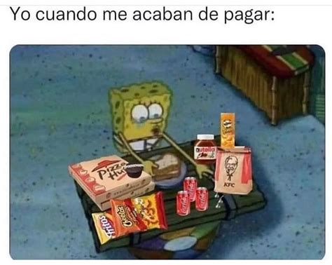 Yo Cuando Me Acaban De Pagar Memes