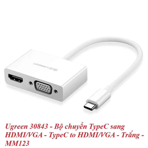 Ugreen 30843 15cm Type C To Hdmi Vga Trắng Mm123 10030843