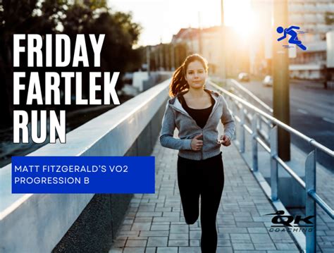 Friday Fartlek Run Matt Fitzgerald S VO2 Progression B Coach Ray