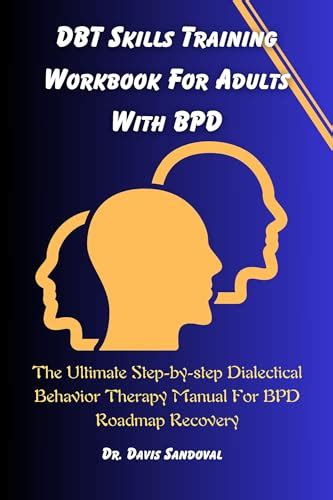 Dbt Skills Training Workbook For Adults With Bpd The Ultimate Step By