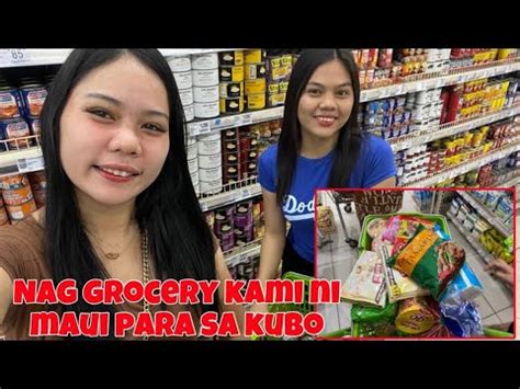 Nag Grocery Kami Ni Maui Para Sa Kubo Ganito Kami Pag Mag Grocery