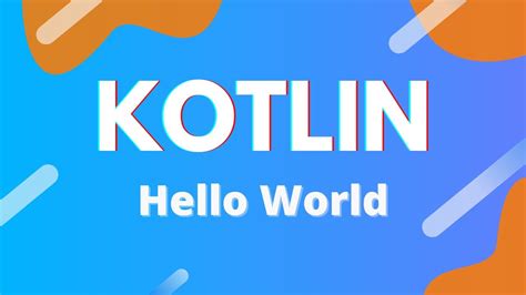 Kotlin Ep Hello World Your First Program Youtube