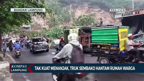 Tak Kuat Menanjak Truk Sembako Hantam Rumah Warga Video Dailymotion