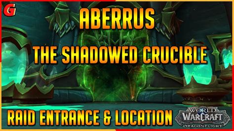 Aberrus The Shadowed Crucible Raid Entrance And Location Dragonflight