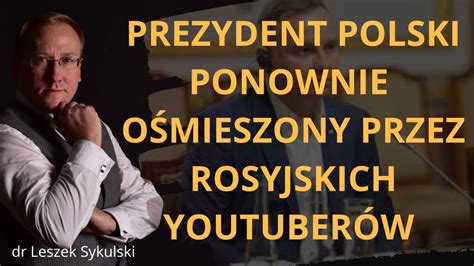 Prezydent Polski ponownie ośmieszony przez rosyjskich youtuberów Odc