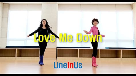 초급 Love Me Down Line Dance Dance Count Lineinus YouTube