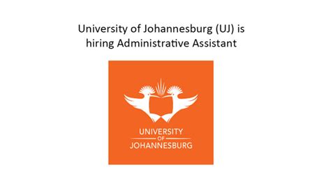 University Of Johannesburg Uj Is Hiring Administrative Assistant