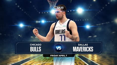 Bulls Vs Mavericks Prediction Game Preview Odds Picks Apr 7