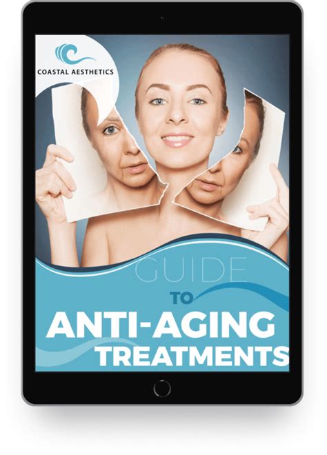 The Essential Anti Aging Guide From Coastal Aesthetics Med Spa