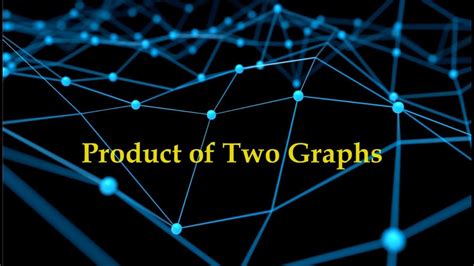 Graph Operations Part 4 Product Of Two Graphs Youtube