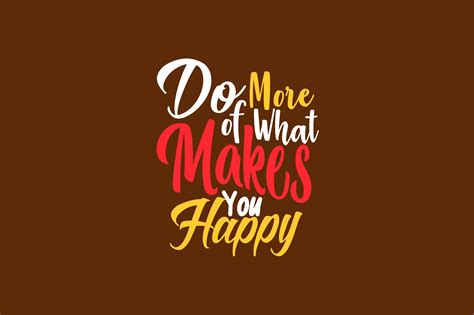 Do More Of What Makes You Happy Graphic By Artchitype Studio · Creative