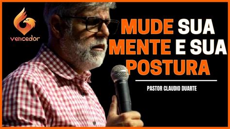 Mude Sua Mente E Sua Postura Pastor Claudio Duarte Vencedor