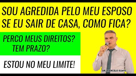 SOU AGREDIDA PELO MEU ESPOSO SE EU SAIR DE CASA PERCO ALGO YouTube