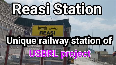 Reasi Railway Station Usbrl Project Important Station Facts About