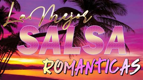 Salsa Clasica Y Romantica 🥁 Sin Desperdicio 😍 ️ Mezclando 🎤 Youtube