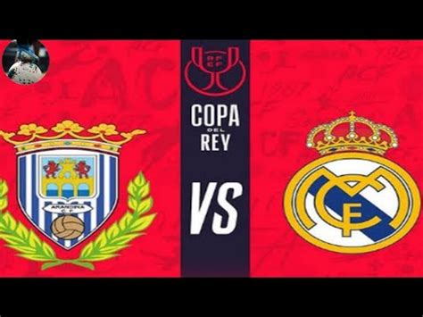 Arandina Vs Real Madridcopa Del Rey Youtube