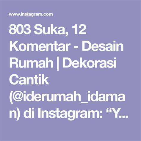 803 Suka 12 Komentar Desain Rumah Dekorasi Cantik Iderumah