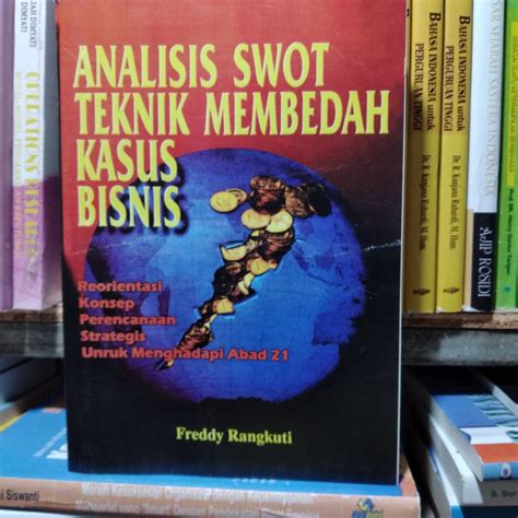 Jual Analisis Swot Teknik Membedah Kasus Bisnis By Freddy Rangkuti