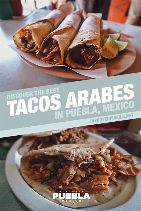 Restaurants To Visit For The Best Tacos Arabes In Puebla Food