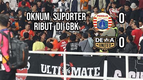 Momen Koreo Suporter Persija The Jakmania Dan Oknum Rusuh Di GBK Saat