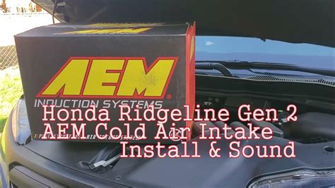 Aem Cold Air Intake Honda Ridgeline Unboxing Install And Sound