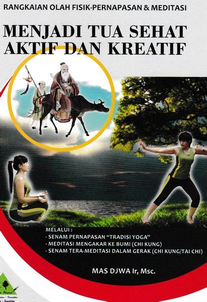 Jual Rangkaian Olah Fisik Pernapasan Dan Meditasi Menjadi Tua Sehat