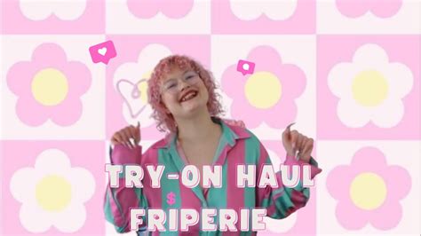 EVASION FAIT UN TRY ON HAUL FRIPERIE FREE P STAR Sapeur Vintage La