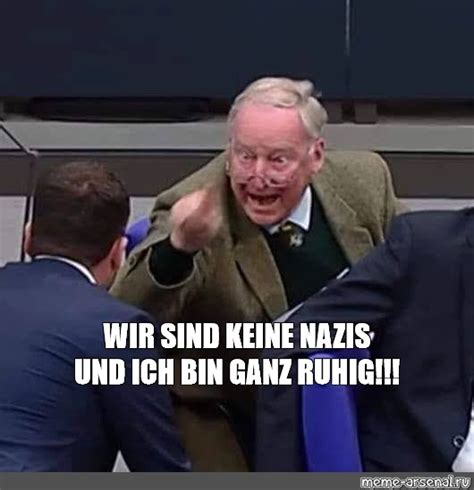 Meme WIR SIND KEINE NAZIS UND ICH BIN GANZ RUHIG All Templates